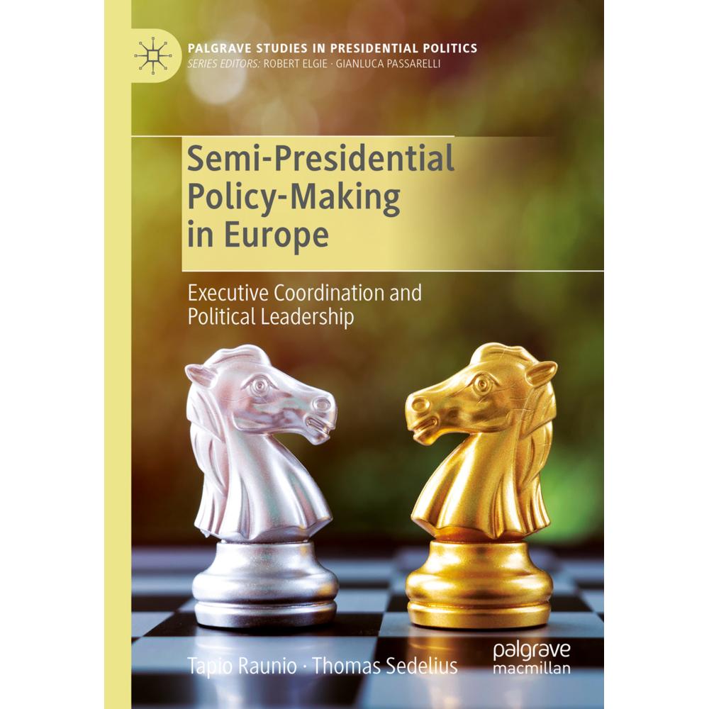 Semi-Presidential Policy-Making in Europe, Fachbücher von Tapio Raunio, Thomas Sedelius
