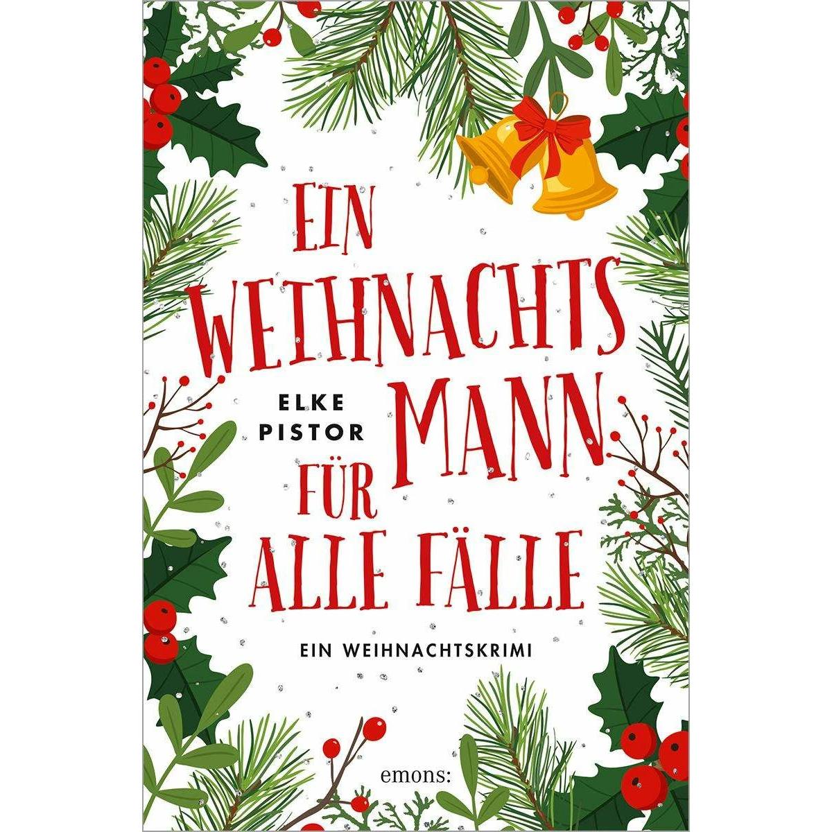 Ein Weihnachtsmann für alle Fälle, Belletristik von Elke Pistor