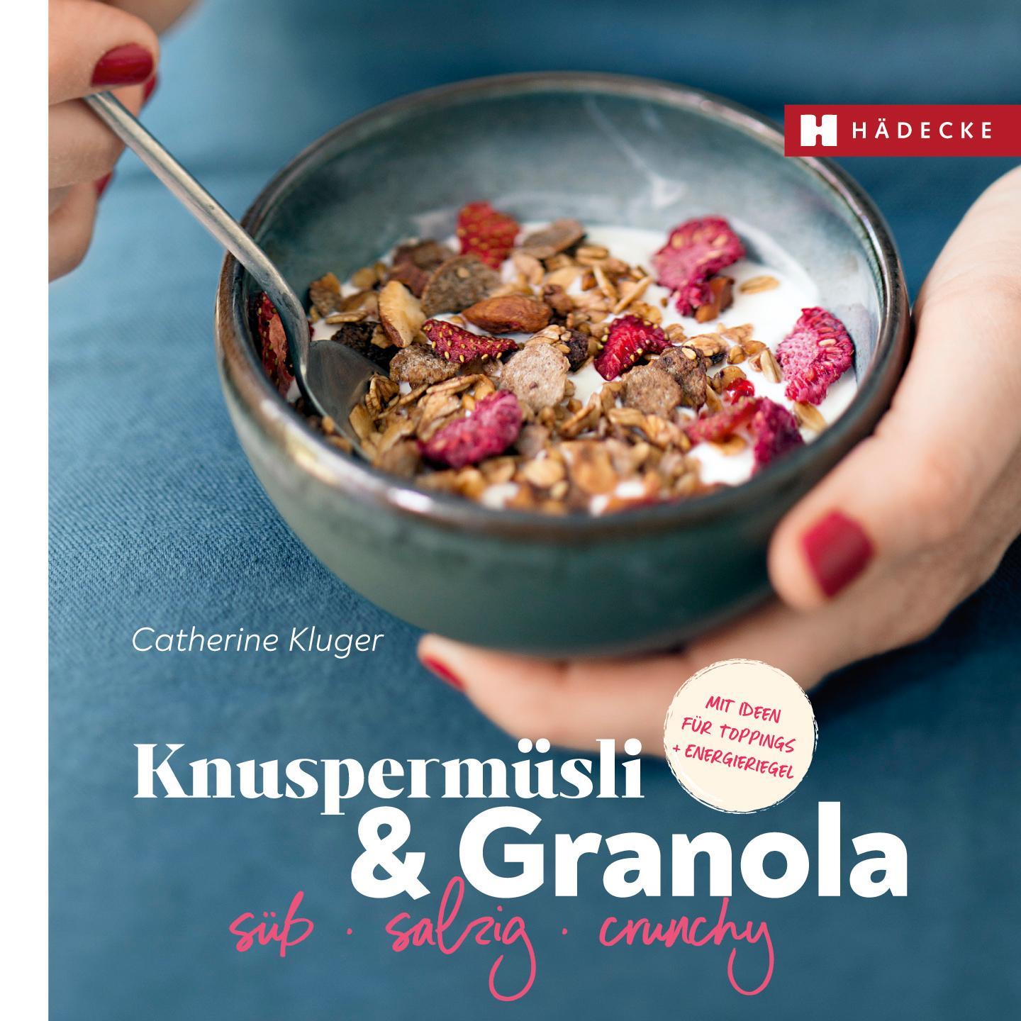 Knuspermüsli & Granola, Ratgeber von Catherine Kluger