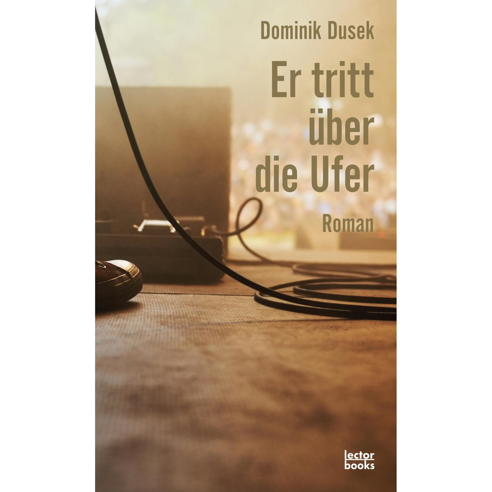 Er tritt über die Ufer, Belletristik von Dominik Dusek