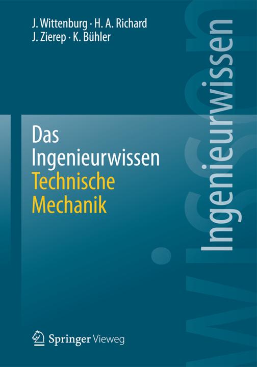 Produktbild Das Ingenieurwissen: Technische Mechanik (Deutsch, Hans Albert Richard, Jens Wittenburg, Jürgen Zierep, Karl Bühler, 2013)