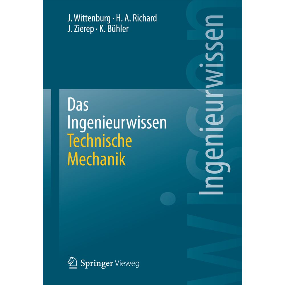 Das Ingenieurwissen: Technische Mechanik, Fachbücher von Jürgen Zierep, Hans Albert Richard, Karl Bühler, Jens Wittenbur...