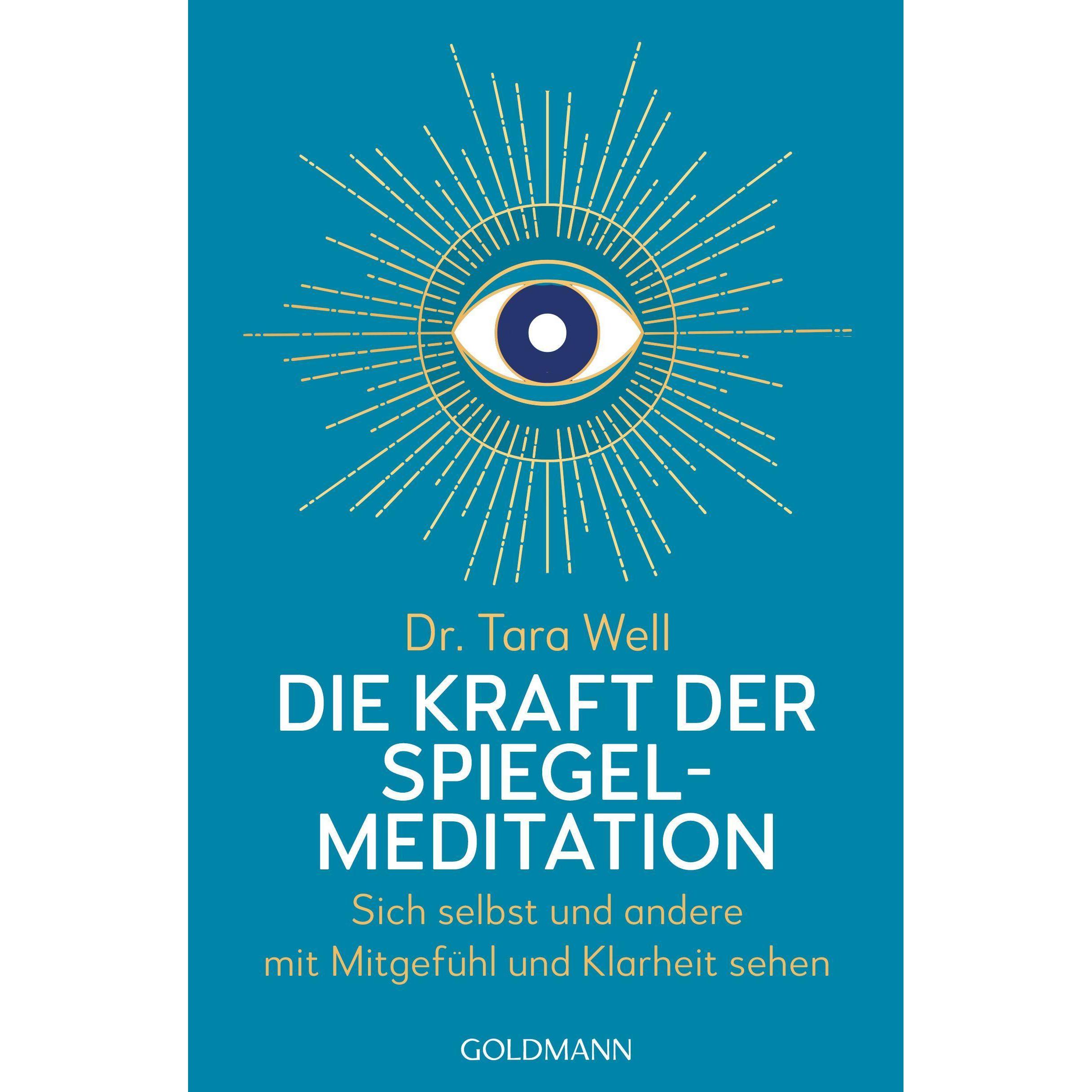 Die Kraft der Spiegel-Meditation, Ratgeber von Dr. Tara Well