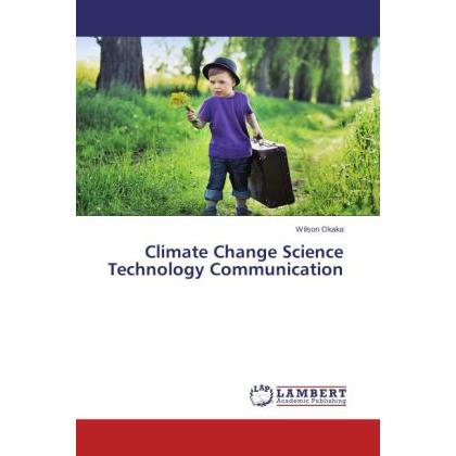 Climate Change Science Technology Communication, Fachbücher von Wilson Okaka