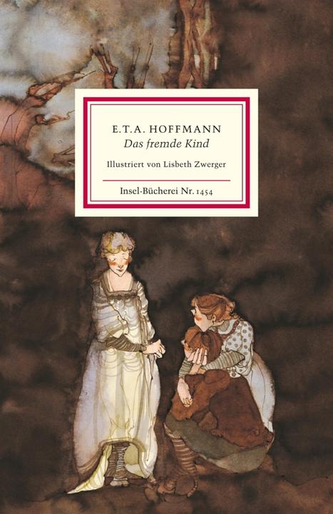 Produktbild Das fremde Kind (Deutsch, E. T. A. Hoffmann, E.T.A. Hoffmann, Lisbeth Zwerger, 2018)