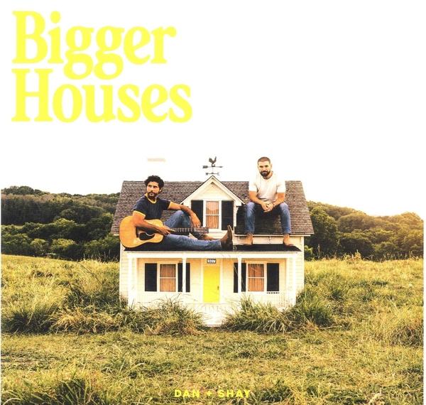 Actual product image Bigger Houses (Dan + Shay, 2023)