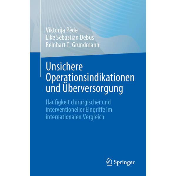 Unsichere Operationsindikationen und Überversorgung, Fachbücher von Eike Sebastian Debus, Viktorija Pède, Reihart T. Gru...