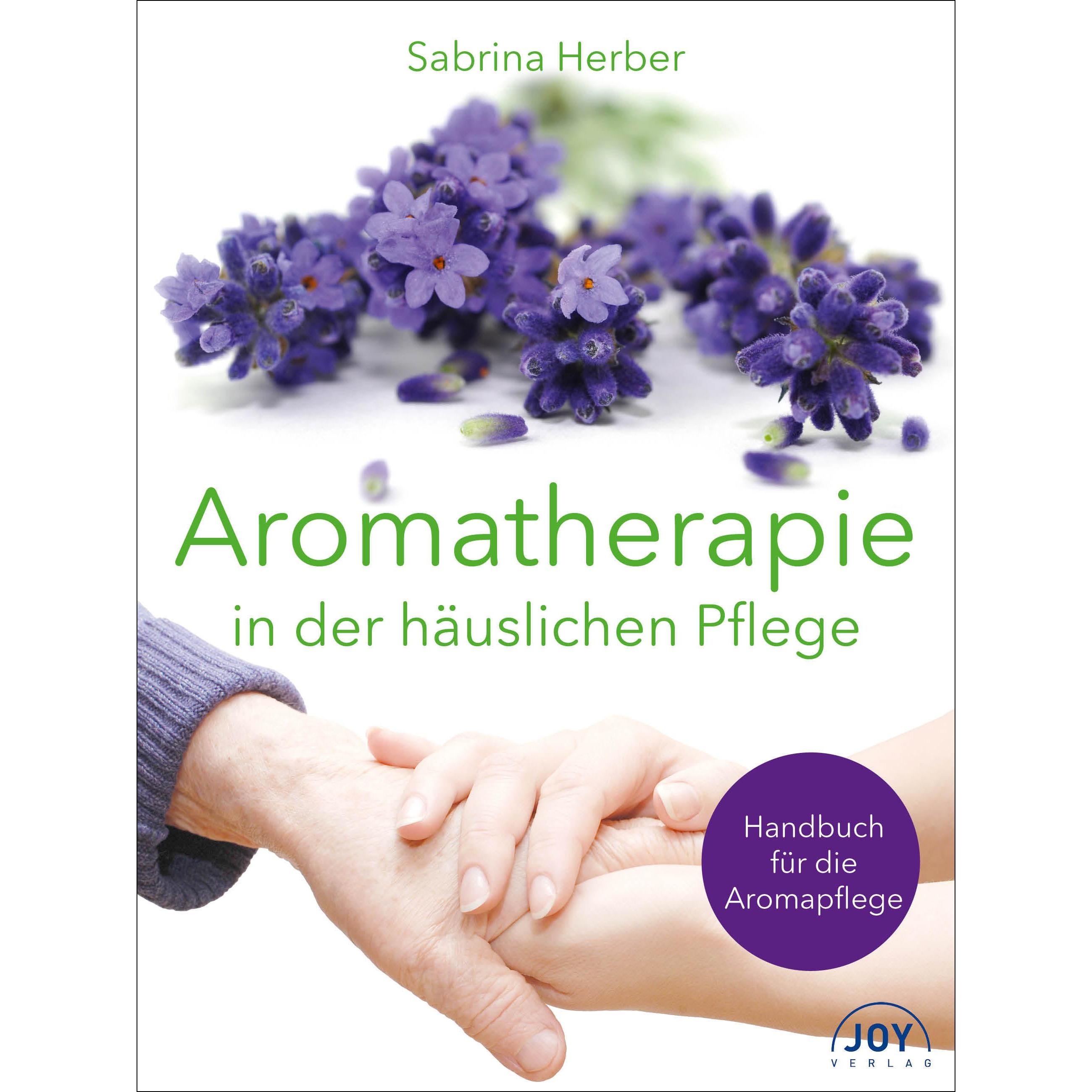 Aromatherapie in der häuslichen Pflege, Ratgeber von Sabrina Herber