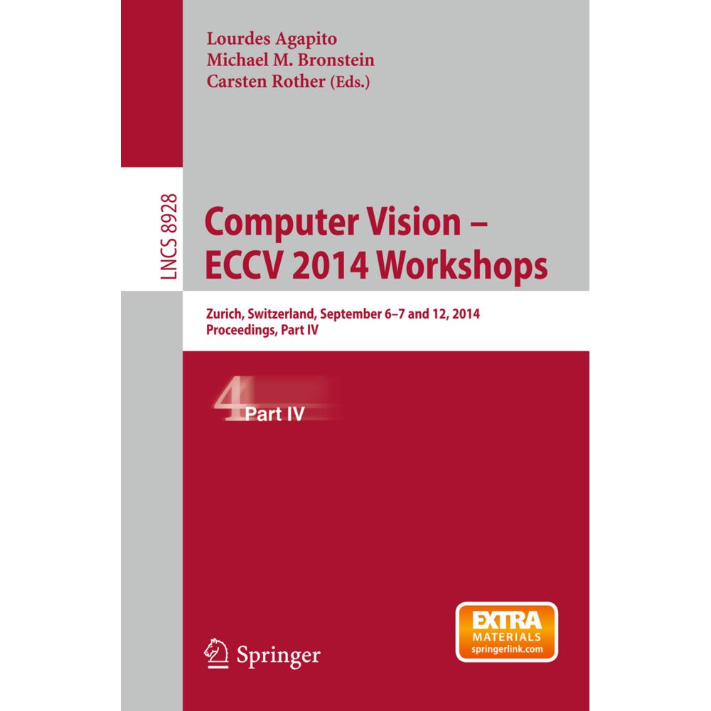 Computer Vision - ECCV 2014 Workshops, Fachbücher von Lourdes Agapito, Carsten Rother, Michael M. Bronstein