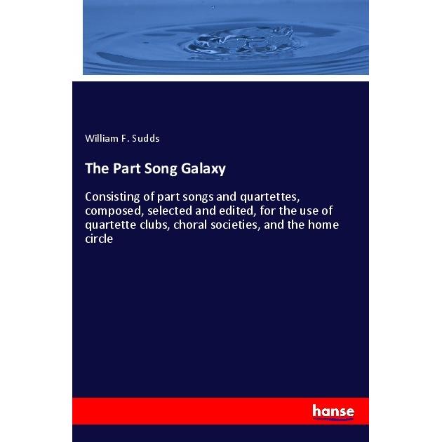 The Part Song Galaxy, Fachbücher von William F. Sudds