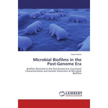 Microbial Biofilms in the Post-Genome Era, Fachbücher von Sasan Amini