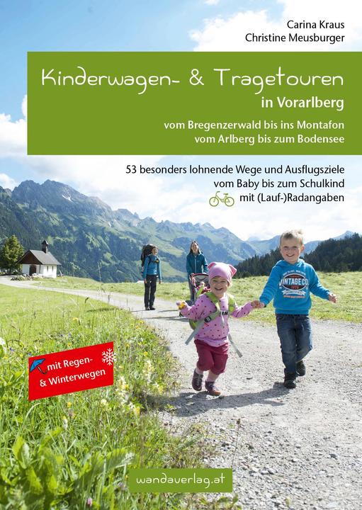 Produktbild Kinderwagen- & Tragetouren in Vorarlberg (Deutsch, Carina Kraus, Christine Meusburger, Elisabeth Göllner Kampel, 2015)