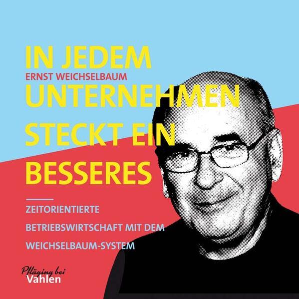 Thumbnail - In jedem Unternehmen steckt ein besseres, Fachbücher von Ernst Weichselbaum