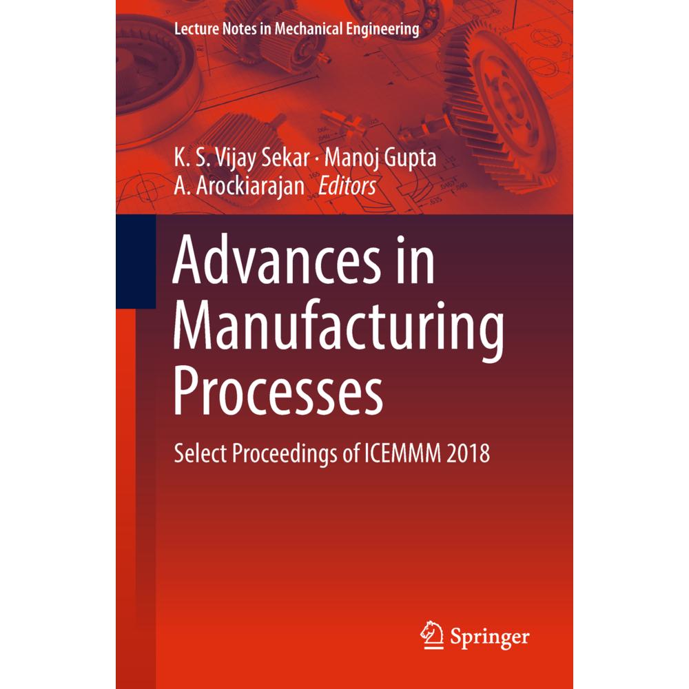 Advances in Manufacturing Processes, Fachbücher von Manoj Gupta, A. Arockiarajan, K. S. Vijay Sekar