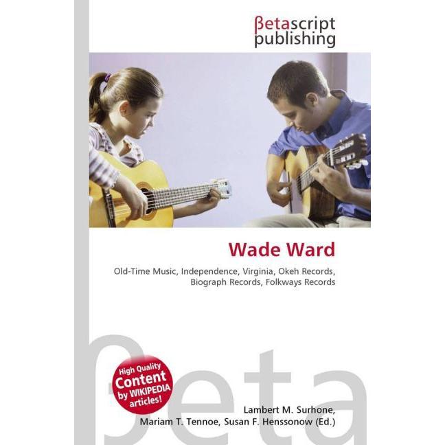 Thumbnail - Wade Ward, Fachbücher von Lambert M. Surhone, Miriam T. Timpledon, Susan F. Marseken