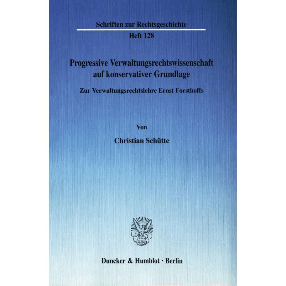 Thumbnail - Progressive Verwaltungsrechtswissenschaft auf konservativer Grundlage, Fachbücher von Christian Schütte