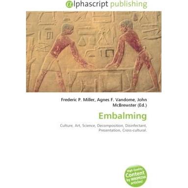 Embalming, Fachbücher von Agnes F. Vandome, Frederic P. Miller, John McBrewster