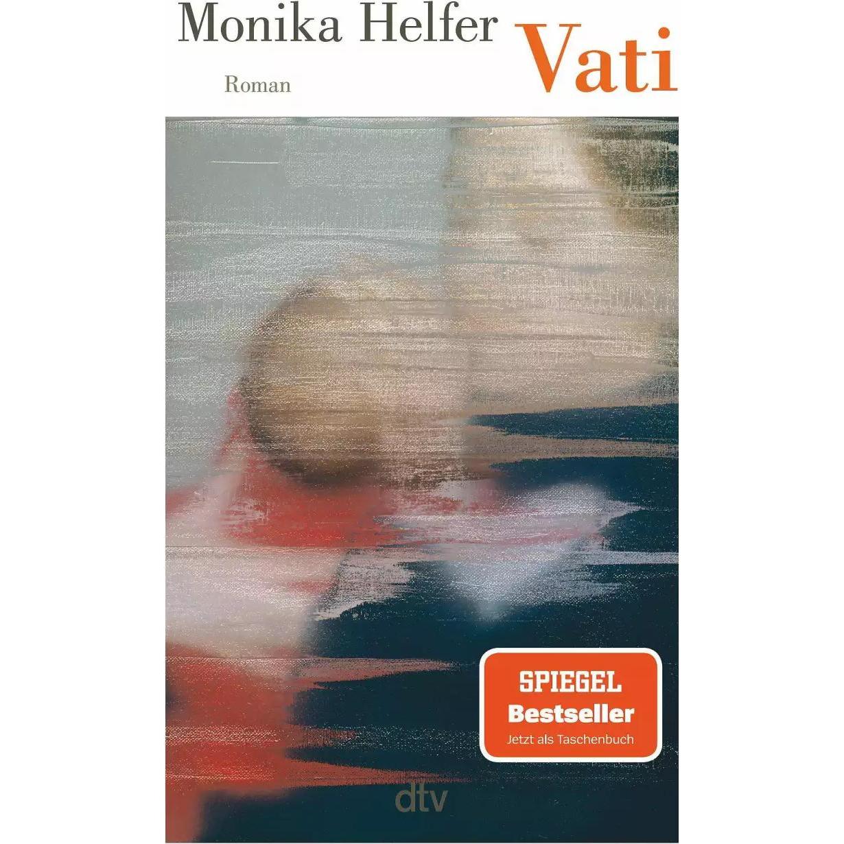 Vati, Belletristik von Monika Helfer