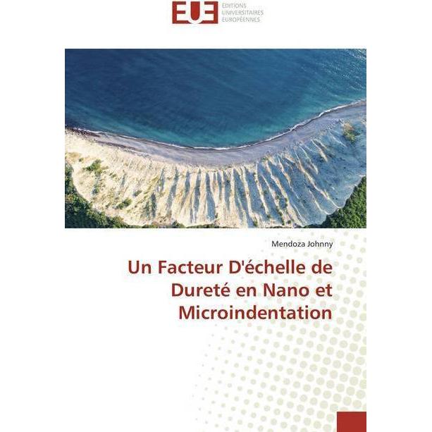 Un Facteur D'échelle de Dureté en Nano et Microindentation, Fachbücher von Mendoza Johnny