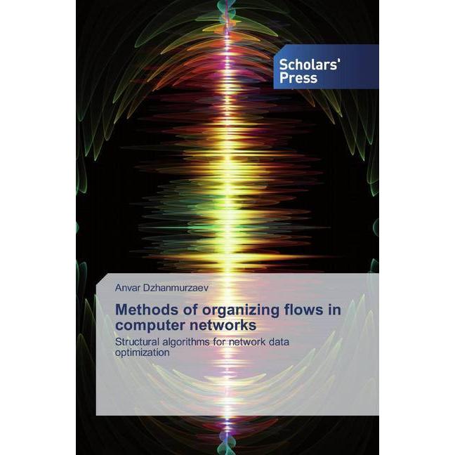 Methods of organizing flows in computer networks, Fachbücher von Anvar Dzhanmurzaev