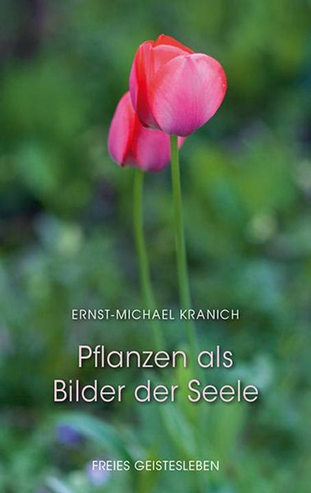 Produktbild Pflanzen als Bilder der Seele (Deutsch, Ernst-Michael Kranich, 2020)