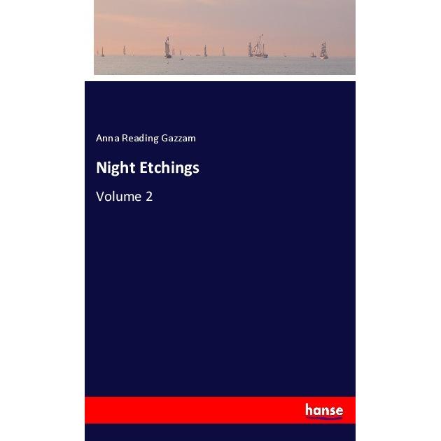 Night Etchings, Belletristik von Anna Reading Gazzam