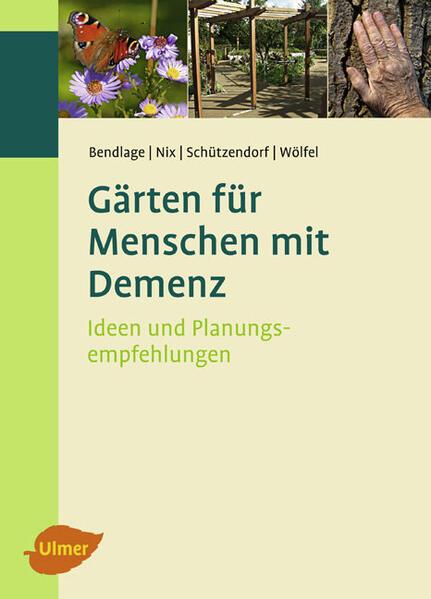 Produktbild Gärten für Menschen mit Demenz (Deutsch, Alexander Nix, Astrid Wölfel, Erich Schützendorf, Rudolf Bendlage, 2009)