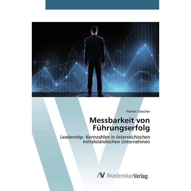 Messbarkeit von Führungserfolg, Fachbücher von Florian Tatscher