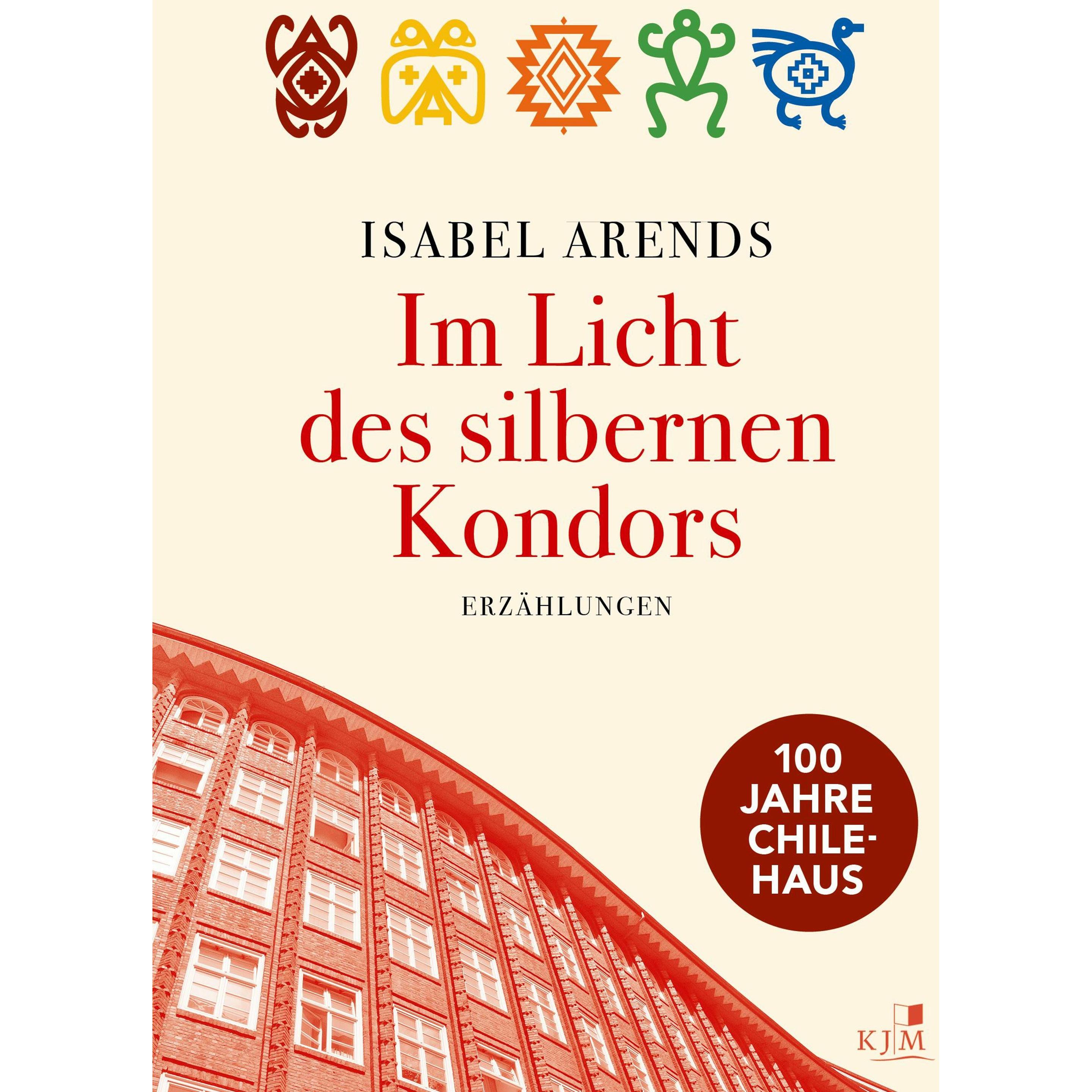 Im Licht des silbernen Kondors. Erzählungen, Belletristik von Isabel Arends
