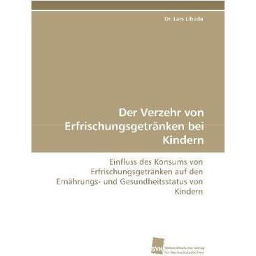 Der Verzehr von Erfrischungsgetränken bei Kindern, Fachbücher von Lars Libuda