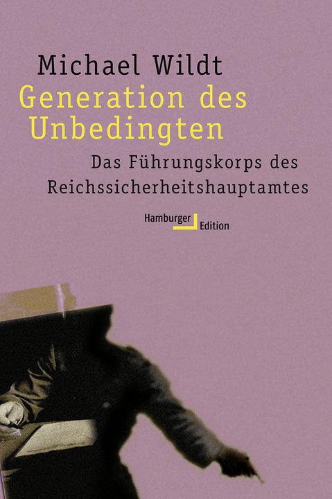Produktbild Generation des Unbedingten. Studienausgabe (Deutsch, Michael Wildt, 2003)