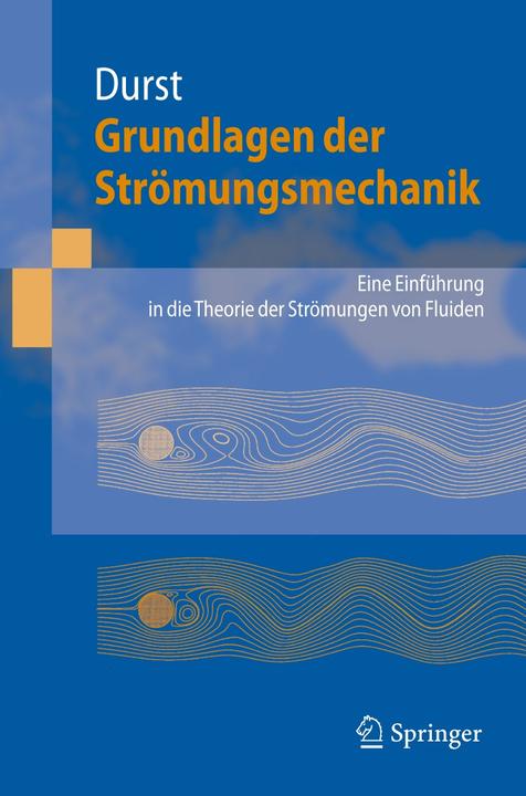 Produktbild Grundlagen der Strömungsmechanik (Deutsch, Franz Durst, 2006)