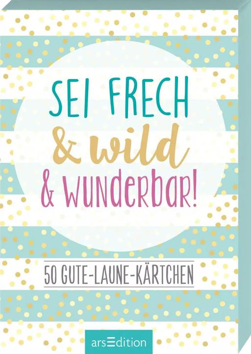Produktbild Sei frech & wild & wunderbar! - 50 Gute-Laune-Kärtchen (Deutsch, 2019)