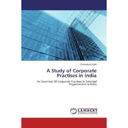 A Study of Corporate Practises in India, Fachbücher von Chintamani Kale