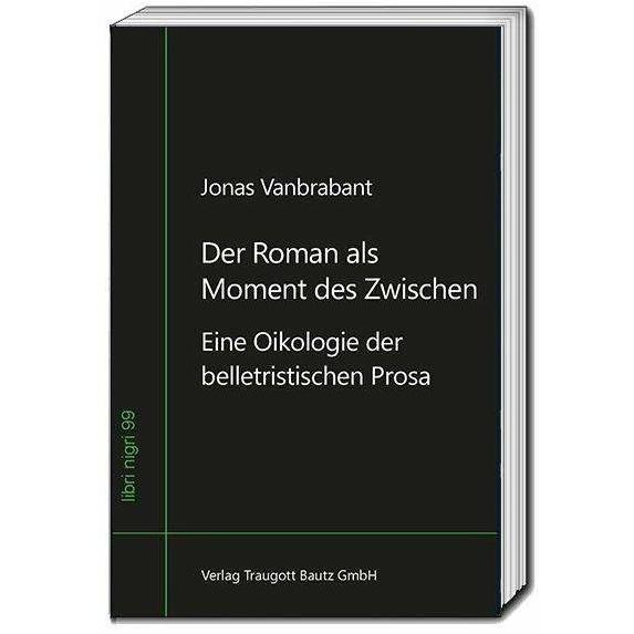 Der Roman als Moment des Zwischen, Sachbücher von Jonas Vanbrabant