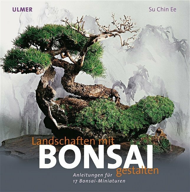 Produktbild Landschaften gestalten mit Bonsai (Deutsch, Su Chin Ee, 2004)