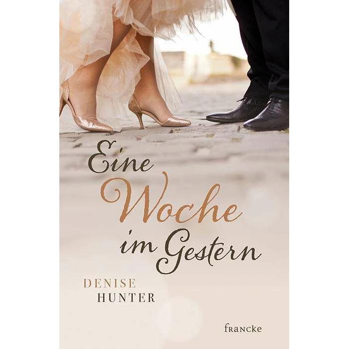 Eine Woche im Gestern, Belletristik von Denise Hunter