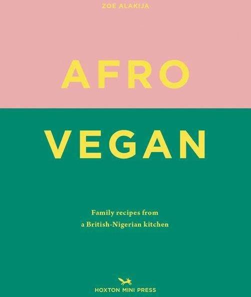 Produktbild Afro Vegan: Family Recipes from a British-Nigerian Kitchen (Englisch, Zoe Alakija, 2021)