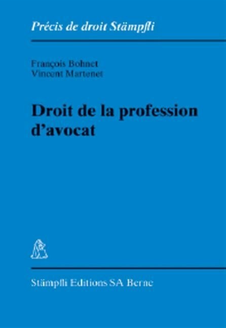 Produktbild Droit de la profession d'avocat (Französisch, François Bohnet, Vincent Martenet)