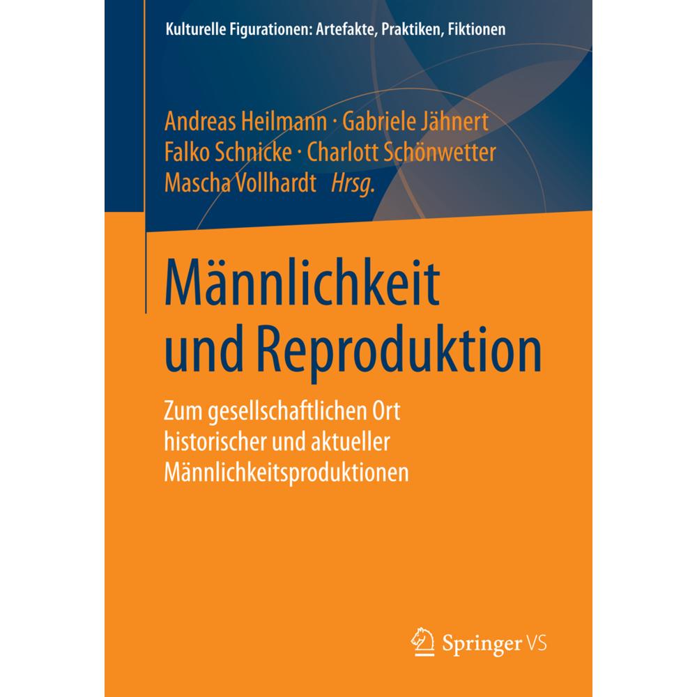 Männlichkeit und Reproduktion, Fachbücher von Falko Schnicke, Andreas Heilmann, Mascha Vollhardt, Charlott Schönwetter, ...