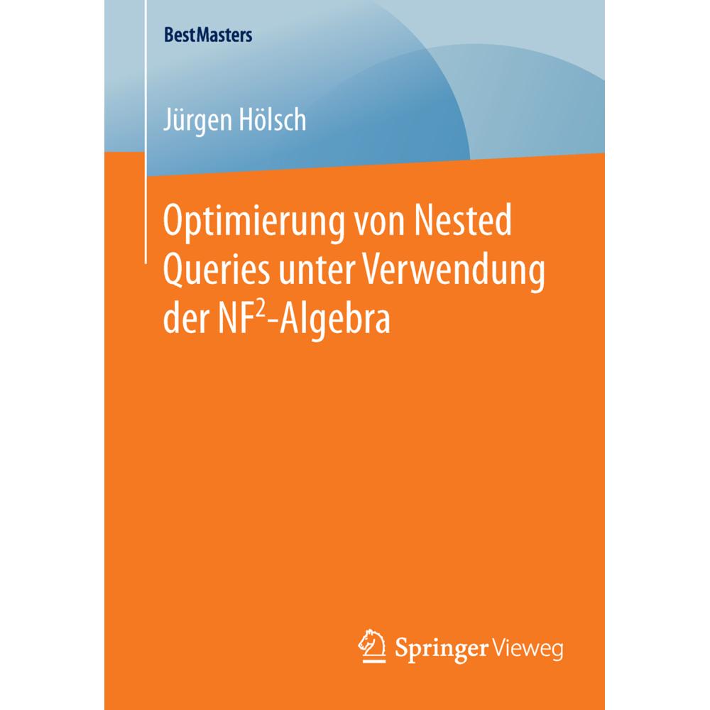 Optimierung von Nested Queries unter Verwendung der NF2-Algebra, Fachbücher