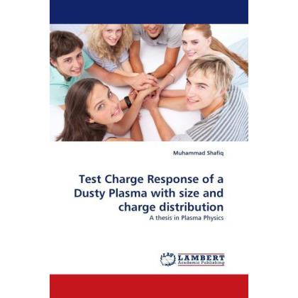 Thumbnail - Test Charge Response of a Dusty Plasma with size and charge distribution, Fachbücher von Muhammad Shafiq