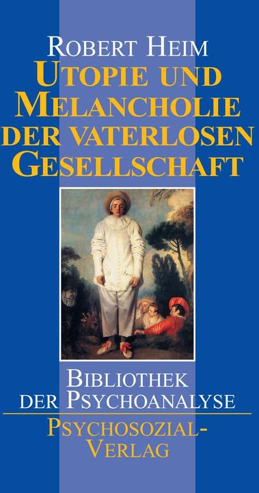 Produktbild Utopie und Melancholie der vaterlosen Gesellschaft (Deutsch, 1999)