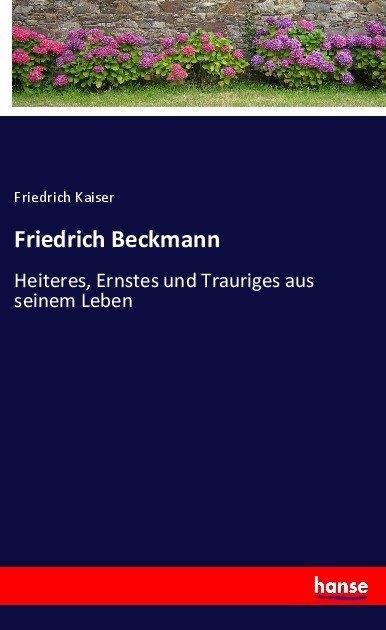 Produktbild Friedrich Beckmann (Friedrich Kaiser, Deutsch)