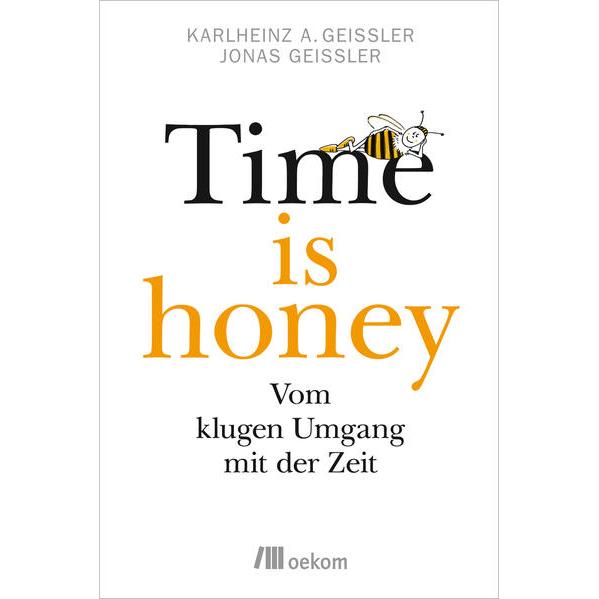 Time is honey, Ratgeber von Karlheinz A. Geissler