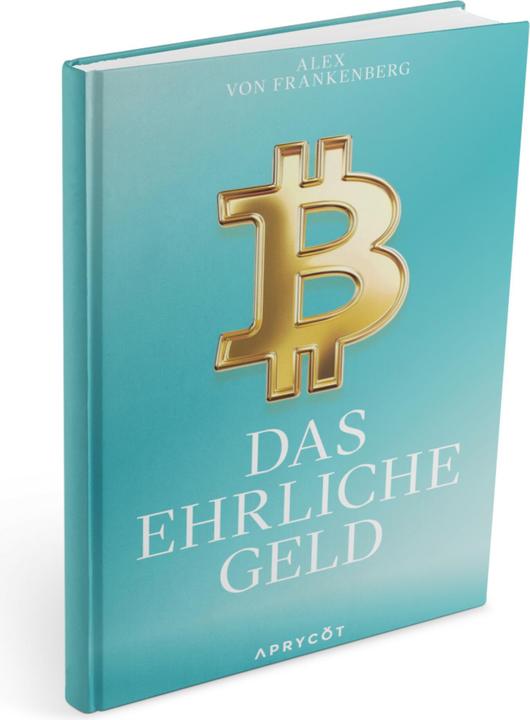 Bitcoin - Das ehrliche Geld (German, Alex von Frankenberg, 2025)