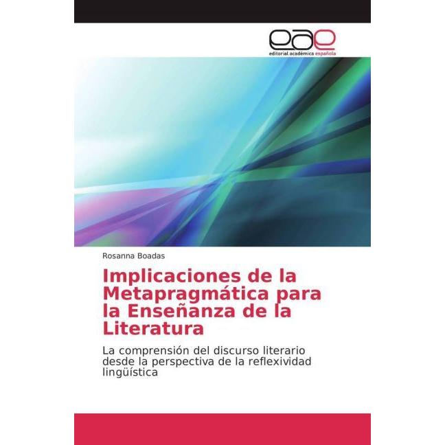 Implicaciones de la Metapragmática para la Enseñanza de la Literatura, Fachbücher von Rosanna Boadas