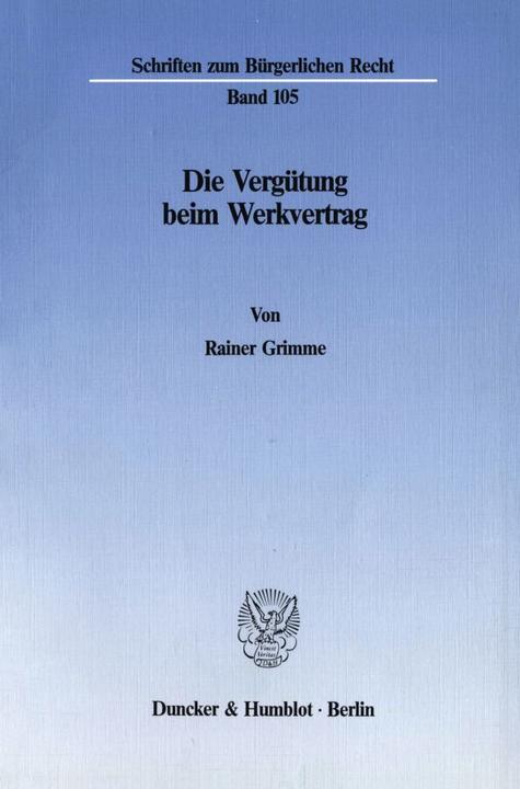 Produktbild Die Vergütung beim Werkvertrag (Rainer Grimme, 1987)