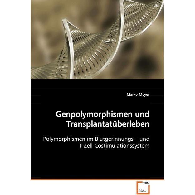 Genpolymorphismen und Transplantatüberleben, Fachbücher von Marko Meyer