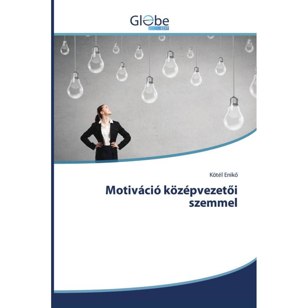 Motiváció középvezetöi szemmel, Fachbücher von Kötél Enikö